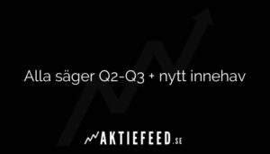 Alla säger Q2-Q3 + nytt innehav