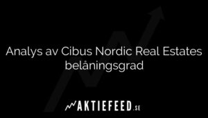 Analys av Cibus Nordic Real Estates belåningsgrad