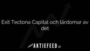 Exit Tectona Capital och lärdomar av det