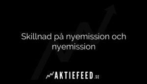 Skillnad på nyemission och nyemission