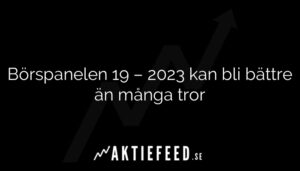 Börspanelen 19 – 2023 kan bli bättre än många tror